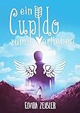 Ein Cupido zum Verlieben Ein Cupido zum Verlieben