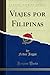 Viajes por Filipinas (Classic Reprint) (Spanish Edition)