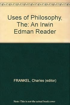 The Uses of Philosophy: An Irwin Edman Reader