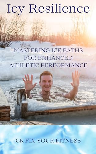 Icy Resilience: Mastering Ice Baths for Enhanced Athletic Performance