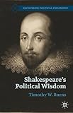 Shakespeare's Political Wisdom (Recovering Political Philosophy)
