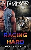 Racing Hard: (Paranormal Shifter Romance) (Dirt Track Dogs Book 4)