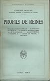 Edmond Rossier,... Profils de reines Isabelle de Castille, Catherine de Médicis, Elisabeth d'Angleterre, Anne d'Autriche, Marie-Thérèse, Catherine II, Louise de Prusse, Victoria