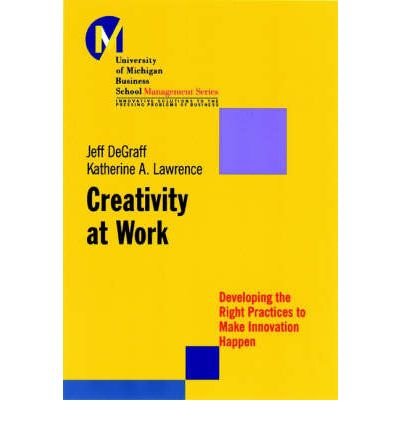 Creativity at Work: Developing the Right Practi... B00FBBGSR2 Book Cover