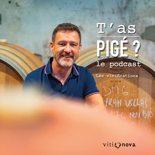 T'as pig&eacute; ? les vinifications, par Jean-Charles Auffret du Clos Aguilem