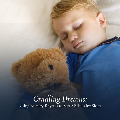 Play Cradling Dreams Using Nursery Rhymes to Settle Babies for Sleep