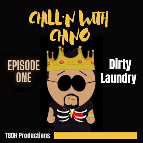 Dirty Laundry (Chill'N With Chino, EP.1) Podcast Por  arte de portada