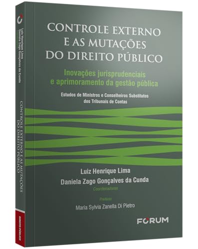 Controle externo e as mutações do direito público: inovações jurisprudenciais e aprimoramento da gestão pública - estudos de ministros e conselheiros substitutos dos tribunais de contas Controle externo e as mutações do direito público: inovações jurisprudenciais e aprimoramento da gestão pública - estudos de ministros e conselheiros substitutos dos tribunais de contas - Imagem 2