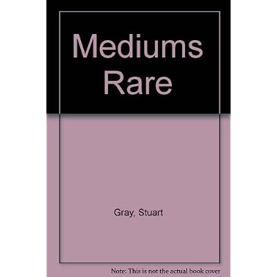 Mediums Rare