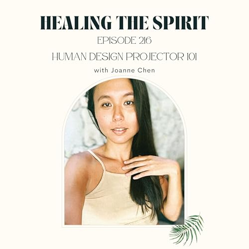 216. Joanne Chen: Human Design Projector 101 Podcast Por arte de portada
