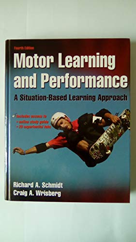 Motor Learning and Performance With Web Study Guide - 4th Edition: A Situation-Based Learning...