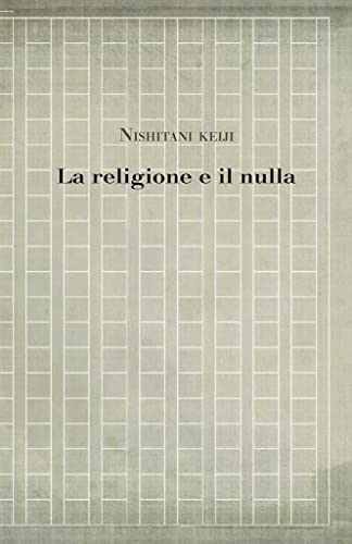 La religione e il nulla (Studies in Japanese Philosophy) (Italian Edition)