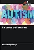  La causa dell\'autismo