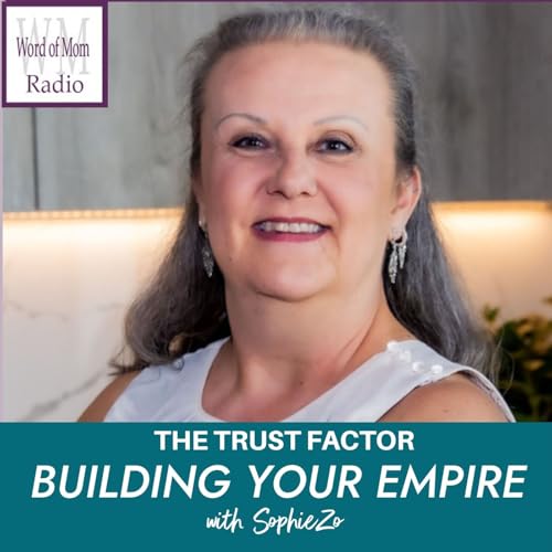 The Trust Factor on Building Your Empire with SophieZo Podcast Por  arte de portada