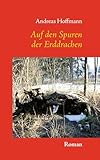 Auf den Spuren der Erddrachen - Andreas Hoffmann 