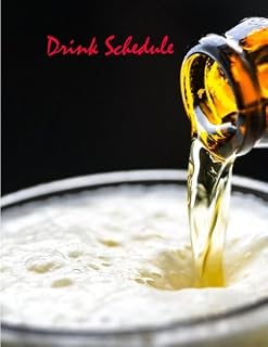 Drink Schedule: 8.5 x 11 inches 100 pages Schedule a drink daily for men