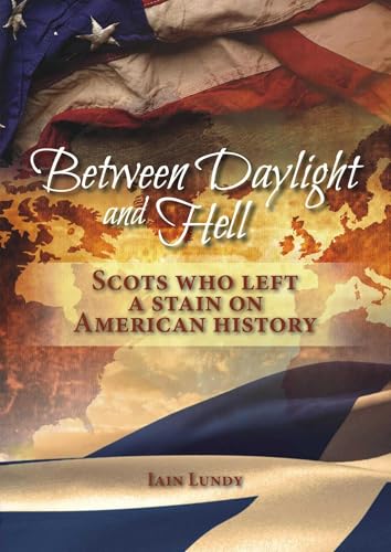 Between Daylight and Hell: Scots who Left a Stain on American History