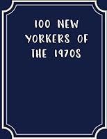 100 New Yorkers of The 1970s 1718904835 Book Cover