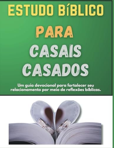 ESTUDO BÍBLICO PARA CASAIS CASADOS: Um guia devocional para forta...