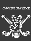 Ice Hockey Coaching Playbook: 105 Blank Templates To Write In - Game Day Winning Plays Journal - Practice Drills Notebook - Coaches Gift