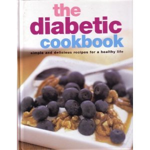 Hardcover The Diabetic Cookbook: simple and delicious recipes for a healthy life Book