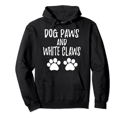 Dog Paws And White Claws funny cute pet lovers Pullover Hoodie