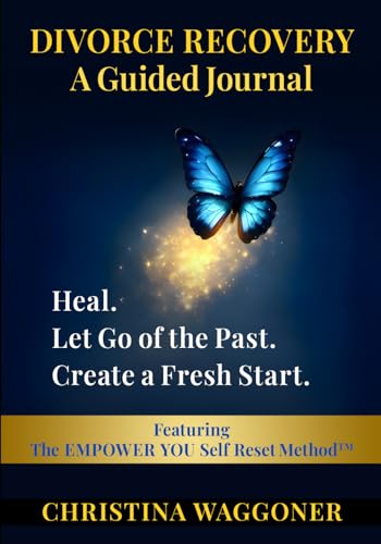 DIVORCE RECOVERY: A Guided Journal: Heal. Let Go of the Past. Create a Fresh Start.