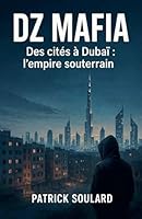 DZ MAFIA, des cités à Dubaï: l'empire souterrain B0G3HWVSLM Book Cover