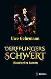 derfflingerstraße 1 linz  Derfflingers Schwert: Historischer Roman
