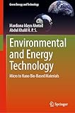  Environmental and Energy Technology: Micro to Nano Bio-Based Materials (Green Energy and Technology) (English Edition)