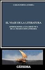 El viaje de la literatura: Aportaciones a una didáctica de la traducción literaria (Crítica y estudios literarios)