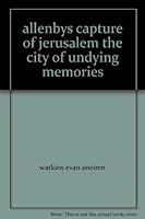 allenbys capture of jerusalem the city of undying memories B000K5OMI6 Book Cover