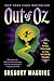 Out of Oz: The Final Volume in the Wicked Years