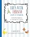 Let's Cook French, A Family Cookbook: Cuisinons Francais, Un livre pour toute la famille