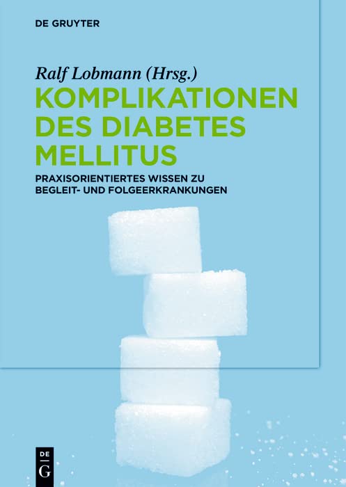 Komplikationen des Diabetes Mellitus: Praxisorientiertes Wissen zu Begleit- und Folgeerkrankungen (German Edition)
