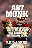 Art Monk: Washington Redskins Legend, Hall of Fame Wide Receiver, and NFL All-Time Great (Legends of the Lineup: Icons in American Sport)