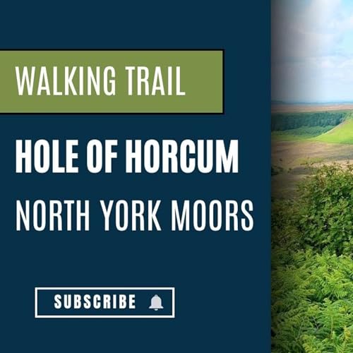 Episode 3.4 Hole of Horcum Circular Yorkshire Walking Trail