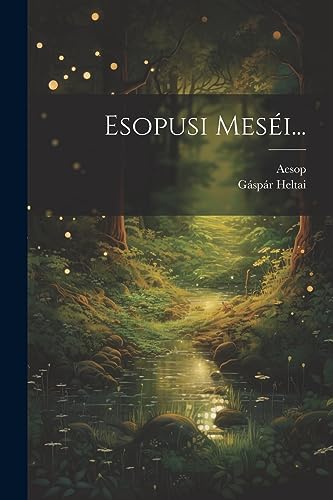 Esopusi Meséi... (Hungarian Edition)