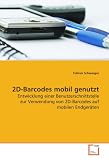 2D-Barcodes mobil genutzt: Entwicklung einer Benutzerschnittstelle zur Verwendung von 2D-Barcodes auf mobilen Endgeräten