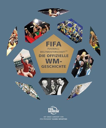 Preisvergleich Produktbild FIFA Fussball-Weltmeisterschaft - Die offizielle WM-Geschichte