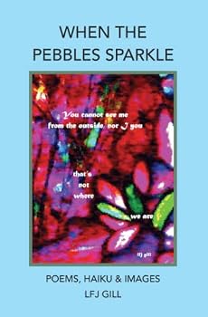 Paperback WHEN THE PEBBLES SPARKLE: POEMS, HAIKU & IMAGES Book