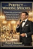 Perfect Wedding Speeches: Father, Groom, Best Man, Bride - your Perfect Wedding Speech