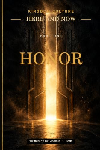 Kingdom Culture Here and Now: Honor