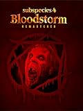 Subspecies 4: Bloodstorm