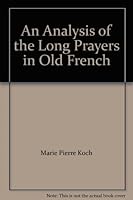 An Analysis of the Long Prayers in Old French B004J75Q2C Book Cover