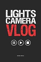 Lights Camera Vlog: A Planner for Vloggers and Influencers 1729318568 Book Cover