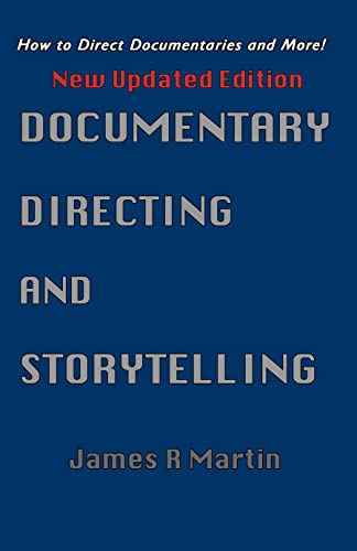 Documentary Directing and Storytelling: How to Direct Documentaries and More! (English Edition)
