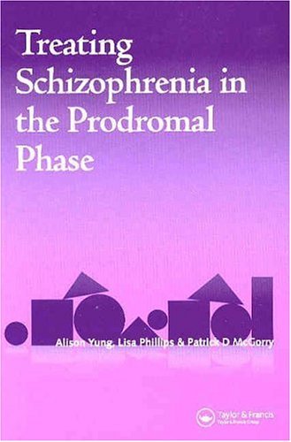 Treating Schizophrenia in the Prodromal Phase: Back to the Future Treating Schizophrenia in the Prodromal Phase: Back to the Future