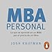 MBA Personal [Personal MBA]: Lo que se aprende en un MBA por el precio de un libro [What You Learn in an MBA for the Price of a Book]