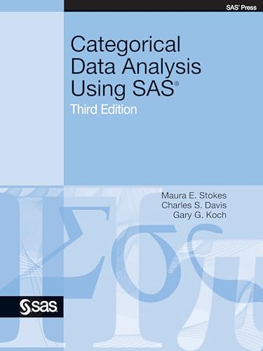 Compare Textbook Prices for Categorical Data Analysis Using SAS, Third Edition 3rd ed. Edition ISBN 9781607646648 by Stokes, Maura E.,Davis, Charles S.,Koch, Gary G.